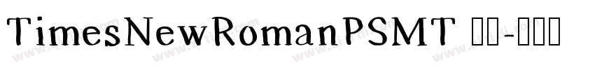 TimesNewRomanPSMT 常规字体转换